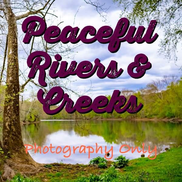 Peaceful Rivers and Creeks